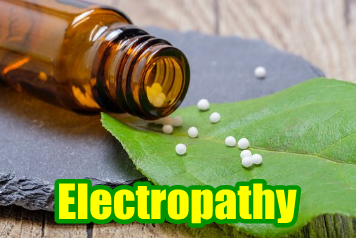 What is Electropathy? Scope of Electrohomeopathy Diploma, Medicines, Benefits, History