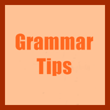 Grammar Tips