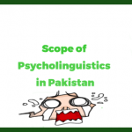 What is the Scope of Psycholinguistics in Pakistan? Pay, Jobs, Career Counseling